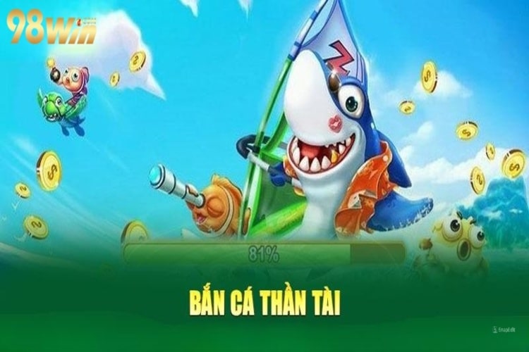 Đôi nét về bắn cá thần tài