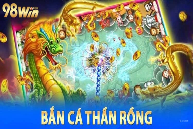 Giới thiệu chung về bắn cá thần rồng