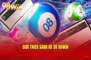 Giới thiệu sảnh xổ số 98WIN