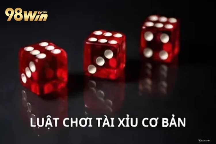 Luật chơi Tài Xỉu 98win vô cùng đơn giản