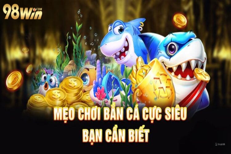 Mẹo chơi bắn cá chắc thắng